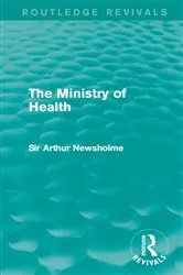 Book cover of The Ministry of Health (Routledge Revivals) by Sir Arthur Newsholme