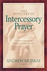 Book cover of The Ministry of Intercessory Prayer by Andrew Murray