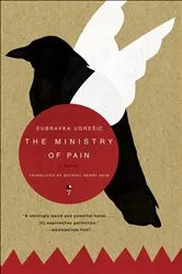 Book cover of The Ministry of Pain by Dubravka Ugrešic