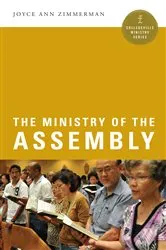 Book cover of The Ministry of the Assembly by Joyce  Ann Zimmerman
