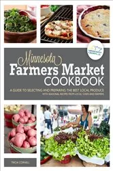 Book cover of The Minnesota Farmers Market Cookbook by Tricia Cornell