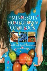 Book cover of The Minnesota Homegrown Cookbook by Tim King