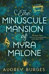 Book cover of The Minuscule Mansion of Myra Malone by Audrey Burges