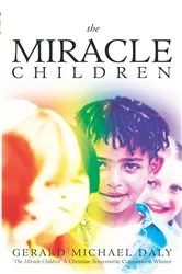 Book cover of The Miracle Children by Gerald Michael Daly