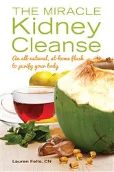 Book cover of The Miracle Kidney Cleanse by Lauren Felts
