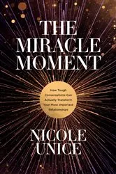 Book cover of The Miracle Moment by Nicole Unice