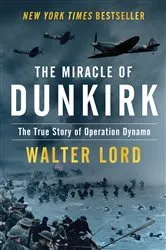 Book cover of The Miracle of Dunkirk by Walter Lord