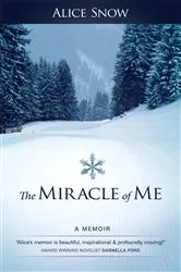 Book cover of The Miracle of Me by Alice Snow
