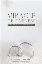 Book cover of The Miracle of Oneness by Payton, Gregory, L