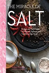Book cover of The Miracle of Salt by Naomi Duguid