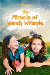 Book cover of The Miracle of Wendy Whimple by Attilio Guardo
