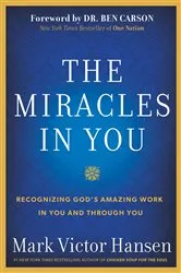 Book cover of The Miracles In You by Mark Victor Hansen