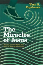 Book cover of The Miracles of Jesus by Vern S. Poythress