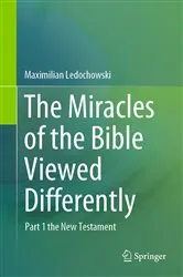 Book cover of The Miracles of the Bible Viewed Differently by Maximilian Ledochowski