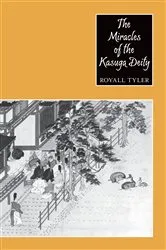 Book cover of The Miracles of the Kasuga Deity by Royall Tyler