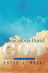 Book cover of The Miraculous Hand of God by Moore, Patsy,  J.