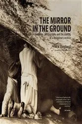 Book cover of The Mirror in the Ground by Nick Shepherd