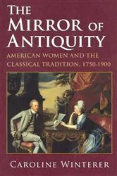 Book cover of The Mirror of Antiquity by Caroline Winterer