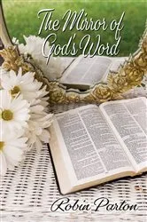 Book cover of The Mirror of God's Word by Robin Parton