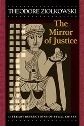 Book cover of The Mirror of Justice by Theodore Ziolkowski