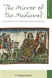 Book cover of The Mirror of the Medieval by K. Patrick Fazioli