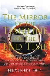 Book cover of The Mirror Of The Timeline Of The End Time by Jegede, Ph.D., Felix