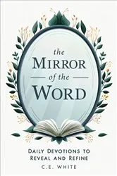 Book cover of The Mirror of the Word by C.E. White