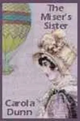 Book cover of The Miser's Sister by Unknown