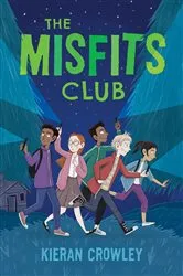 Book cover of The Misfits Club by Kieran Crowley