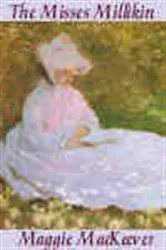 Book cover of The Misses Millikin by Maggie MacKeever