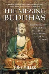 Book cover of The Missing Buddhas by Tony Miller