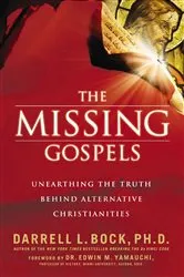 Book cover of The Missing Gospels by Darrell L. Bock