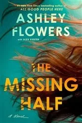 Book cover of The Missing Half by Ashley Flowers