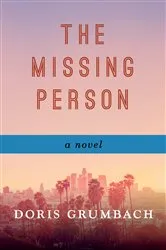 Book cover of The Missing Person by Doris Grumbach