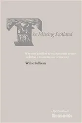 Book cover of The Missing Scotland by Willie Sullivan