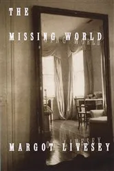 Book cover of The Missing World by Margot Livesey