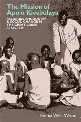 Book cover of The Mission of Apolo Kivebulaya by Emma Wild-Wood