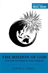 Book cover of The Mission of God and the Witness of the Church by Justin A. Schell
