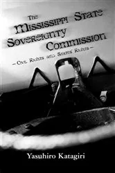 Book cover of The Mississippi State Sovereignty Commission by Yasuhiro Katagiri