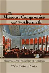 Book cover of The Missouri Compromise and Its Aftermath by Unknown