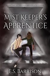 Book cover of The Mist Keeper's Apprentice by E.S. Barrison