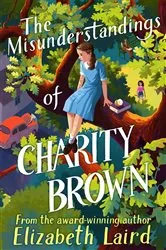 Book cover of The Misunderstandings of Charity Brown by Elizabeth Laird