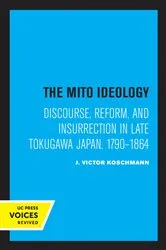 Book cover of The Mito Ideology by J. Victor Koschmann