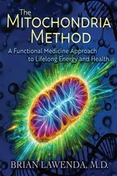 Book cover of The Mitochondria Method by Brian Lawenda