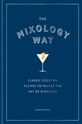 Book cover of The Mixology Way by Lucas Tubiana