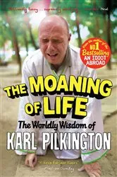 Book cover of The Moaning of Life by Karl Pilkington