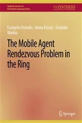 Book cover of The Mobile Agent Rendezvous Problem in the Ring by Evangelos Kranakis