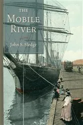 Book cover of The Mobile River by John S. Sledge
