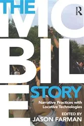 Book cover of The Mobile Story by Jason Farman