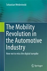 Book cover of The Mobility Revolution in the Automotive Industry by Dr. Sebastian Wedeniwski